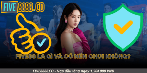 Five88 Là Gì Và Có Nên Chơi Không?