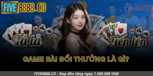 Game Bài Đổi Thưởng Là Gì?