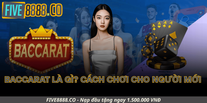 Baccarat Là Gì? Mẹo Chơi Baccarat Người Mới