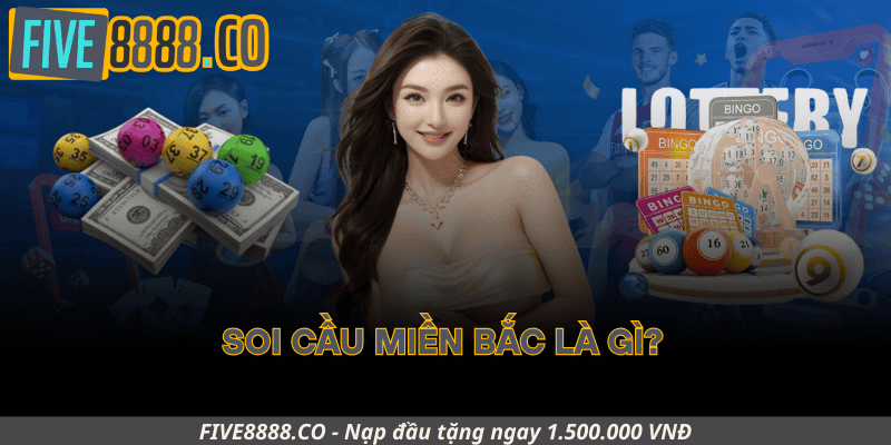 Soi Cầu Miền Bắc Là Gì?