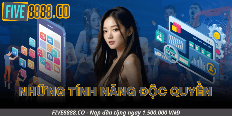 Những Tính Năng Độc Quyền Chỉ Có Trên App Five88
