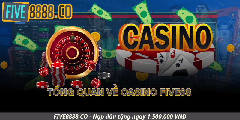Tổng Quan Về Casino Five88