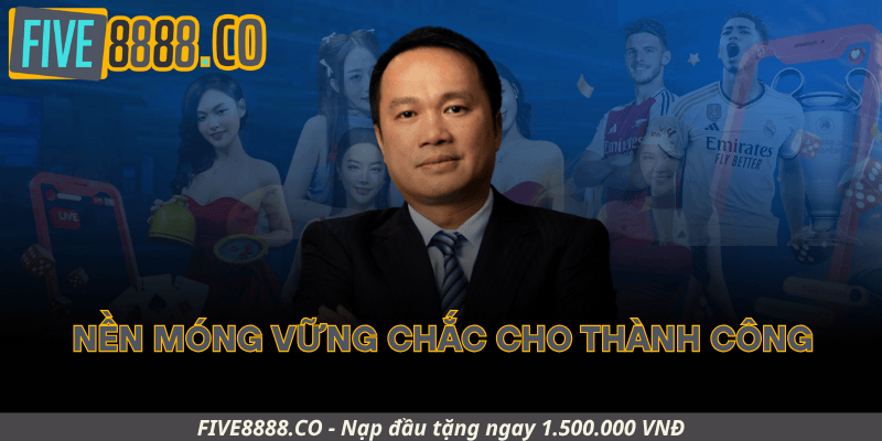 Nền móng vững chắc cho thành công