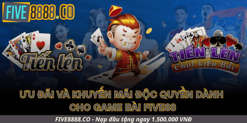 Ưu Đãi Và Khuyến Mãi Độc Quyền Dành Cho Game Bài Five88