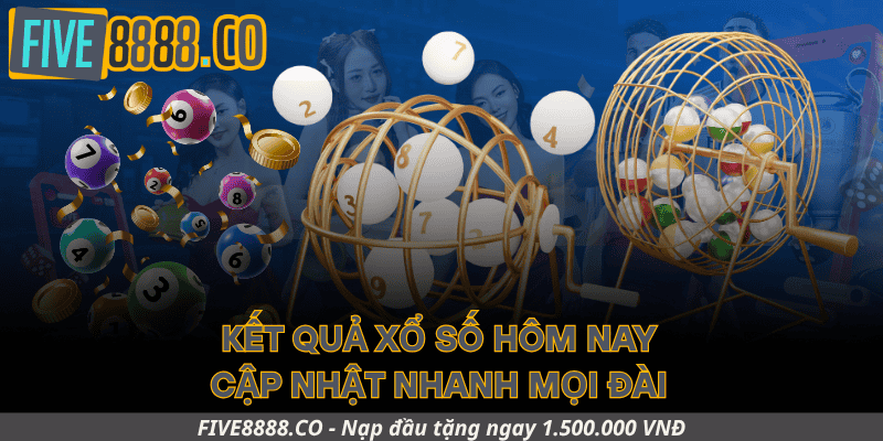 Kết Quả Xổ Số Hôm Nay – Cập Nhật Nhanh Mọi Đài